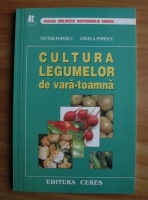 Anticariat: Victor Popescu - Cultura legumelor de vara-toamna