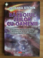 Zecharia Sitchin - Razboiul zeilor cu oamenii