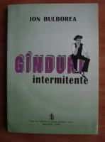 Ion Bulborea - Ganduri intermitente