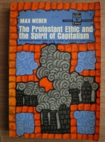 Max Weber - The protestant ethic and the spirit of capitalism. The relationships between religion and the economic and social life in modern culture