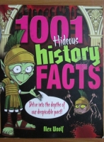 Alex Woolf - 1001 hideous history facts