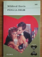 Mildred Davis - Pana la delir