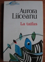 Aurora Liiceanu - La taifas