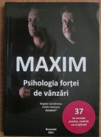 Bogdan Comanescu - Maxim. Psihologia motivarii fortei de vanzari