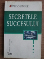 Dale Carnegie - Secretele succesului