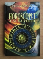 Anticariat: Elena Lupsan - Horoscopul calea vietii