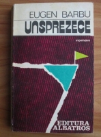 Eugen Barbu - Unsprezece (roman)