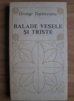 George Topirceanu - Balade vesele si triste