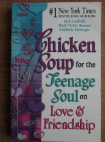 Jack Canfield - Chicken soup for the teenage soul on love and friendship