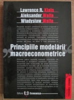 Anticariat: Lawrence R. Klein - Principiile modelarii macroeconometrice