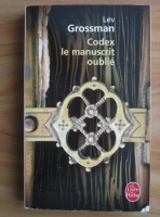 Lev Grossman - Codex, le manuscrit oublie