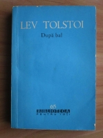 Anticariat: Lev Tolstoi - Dupa bal si alte povestiri