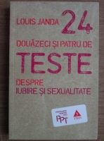 Louis Janda - 24 de teste despre iubire si sexualitate
