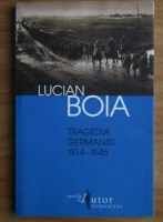 Anticariat: Lucian Boia - Tragedia Germaniei 1914-1945