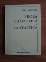 Mihai Eminescu - Proza filozofica si fantastica