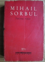Anticariat: Mihail Sorbul - Patima rosie