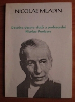 Nicolae Mladin - Doctrina despre viata a profesorului Nicolae Paulescu