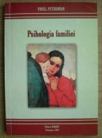 Pavel Petroman - Psihologia familiei (unele aspecte)