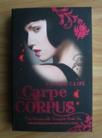 Rachel Caine - The Morganville Vampires. Book 6: Carpe Corpus
