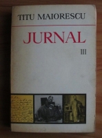 Anticariat: Titu Maiorescu - Jurnal (volumul 3)