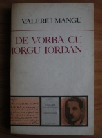 Anticariat: Valeriu Mangu - De vorba cu Iorgu Iordan