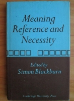 Simon Blackburn - Meaning reference and necessity