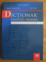 Felicia Craciun - Dictionar francez-roman. Juridic, politic, economic