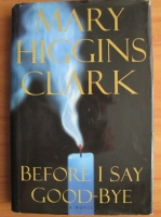 Mary Higgins Clark - Before I Say Goodbye