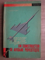 A. Iakovlev - Un constructor de avioane povesteste