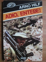 Arno Hilf - Adio, Entebe!