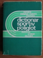 Constantin Tudose - Dictionar sportiv poliglot (roman-spaniol-italian-francez-rus-englez-german)