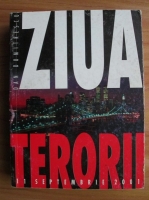 Dan Dumitrescu - Ziua terorii. 11 septembrie 2001
