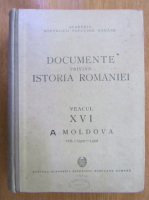 Documente privind istoria Romaniei. Veacul XVI. A Moldova (volumul 1, 1501-1550)