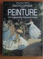 Dominique Spiess - Encyclopedie de la peinture. Des origines aux impressionnistes