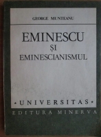 Anticariat: George Muntean - Eminescu si eminescianismul