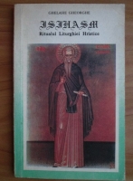 Ghelasie Gheorghe - Isihasm. Ritualul Liturghiei Hristice