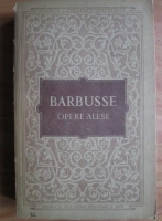 Anticariat: Henri Barbusse - Opere alese
