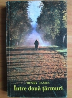 Henry James - Intre doua tarmuri