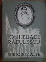 Ion Heliade Radulescu - Scrisori si acte