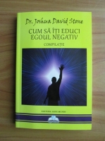 Joshua David Stone - Cum sa iti educi egoul negativ