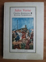 Anticariat: Jules Verne - Claudius Bombarnac. Keraban Incapatanatul (nr. 40)