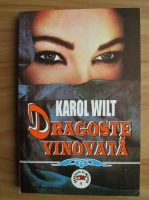 Karol Wilt - Dragoste vinovata