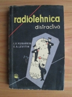 L. V. Kubarkin - Radiotehnica distractiva