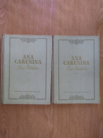 Lev Tolstoi - Ana Carenina (2 volume)