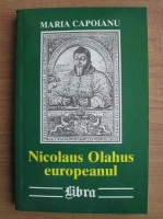 Maria Capoianu - Nicolaus Olahus europeanul