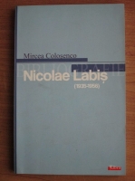 Mircea Colosenco - Nicolae Labis (1935-1956). Biobibliografie