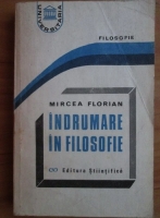 Anticariat: Mircea Florian - Indrumare in filosofie
