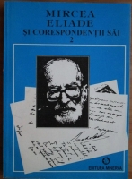 Anticariat: Mircea Handoca - Mircea Eliade si corespondentii sai (volumul 2)