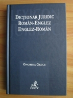 Onorina Grecu - Dictionar juridic roman-englez, englez-roman