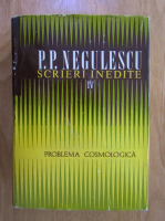 P. P. Negulescu - Scrieri inedite (volumul 4)
